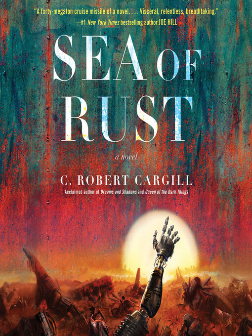 Title details for Sea of Rust by C. Robert Cargill - Wait list